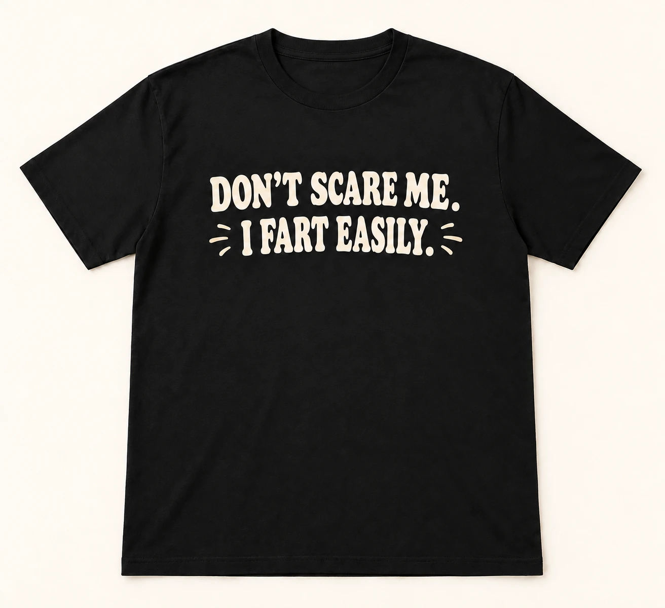 I FART EASILY.