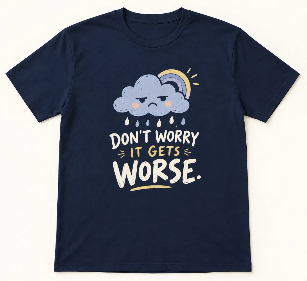 Don’t Worry It Gets Worse Tee in Navy